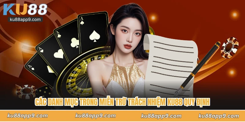 Các Danh Mục Trong Miễn Trừ Trách Nhiệm Ku88 Quy Định