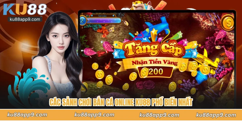 Các Sảnh Chơi Bắn Cá Online Ku88 Phổ Biến Nhất