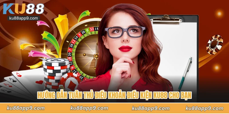 Điều Khoản Điều Kiện Tại Ku88 - Pháp Lý Minh Bạch An Toàn 3 Hướng Dẫn Tuân Thủ Điều Khoản Điều Kiện Ku88 Cho Bạn