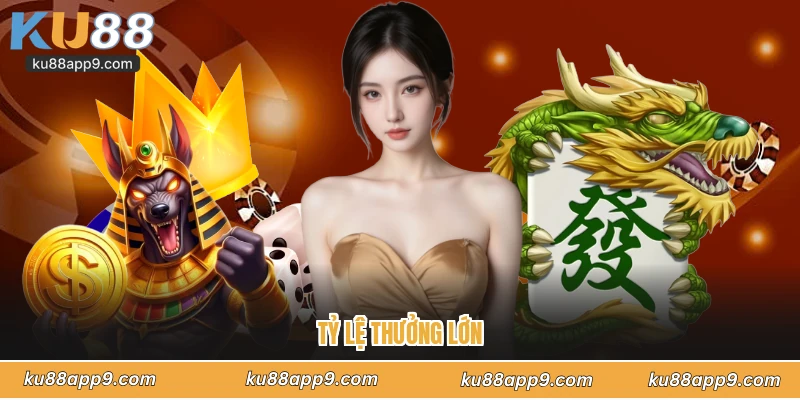 Tỷ Lệ Thưởng Lớn