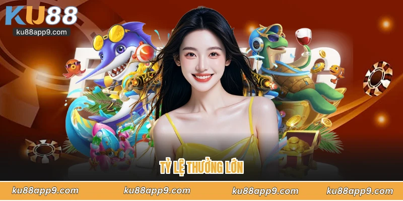Tỷ Lệ Thưởng Lớn